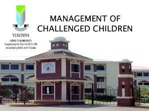 MANAGEMENT OF CHALLENGED CHILDREN 372021 Mrs Sharin Neetal