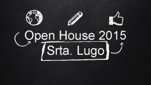 Open House 2015 Srta Lugo Hola Seorita Lugo