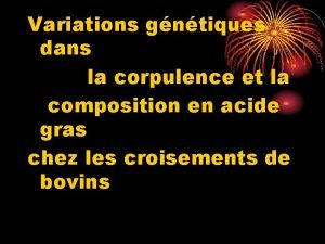 Variations gntiques dans la corpulence et la composition