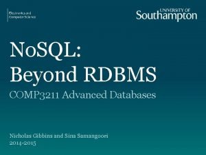 No SQL Beyond RDBMS COMP 3211 Advanced Databases