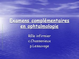 Examens complmentaires en ophtalmologie Rle infirmier c Chassenieux