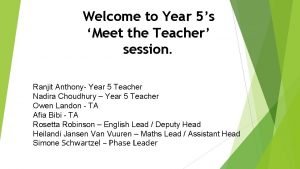Welcome to Year 5s Meet the Teacher session