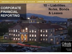 10 Liabilities Notes Bonds Leases CORPORATE FINANCIAL REPORTING