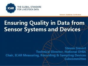 Ensuring Quality in Data from Sensor Systems and