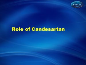 Role of Candesartan 1 Antagonist AT 1 receptor