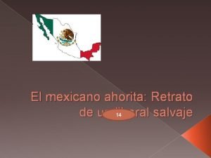 El mexicano ahorita Retrato de un liberal salvaje