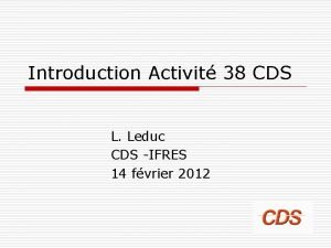 Introduction Activit 38 CDS L Leduc CDS IFRES