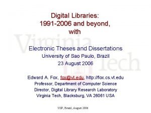 Digital Libraries 1991 2006 and beyond with Electronic