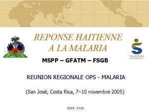 REPONSE HAITIENNE A LA MALARIA MSPP GFATM FSGB