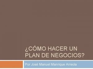 CMO HACER UN PLAN DE NEGOCIOS Por Jos