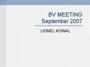BV MEETING September 2007 LIONEL KOWAL To Emmetropize