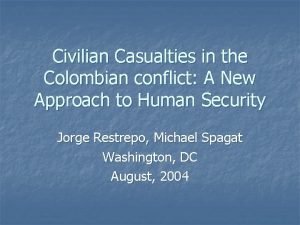 Civilian Casualties in the Colombian conflict A New