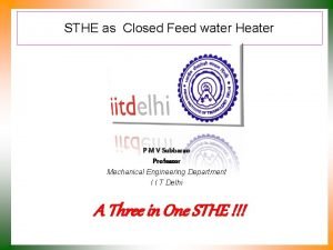 STHE as Closed Feed water Heater P M