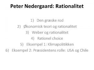 Peter Nedergaard Rationalitet 1 Den grske rod 2
