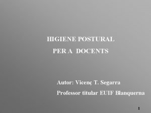 HIGIENE POSTURAL PER A DOCENTS Autor Vicen T