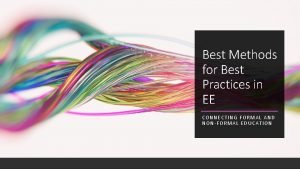 Best Methods for Best Practices in EE CONNECTING