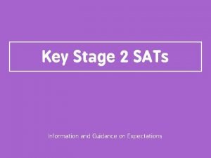 Key Stage 2 SATs Information and Guidance on