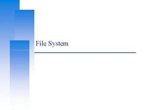 File System Computer Center CS NCTU Files q