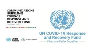 COMMUNICATIONS GUIDELINES COVID19 RESPONSE AND RECOVERY FUND October