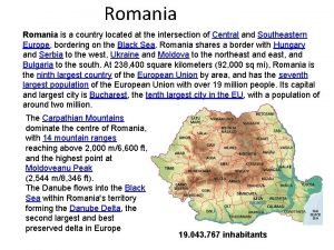 Romania is a country located at the intersection