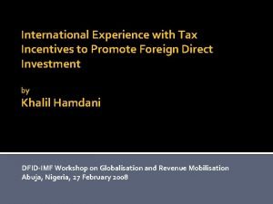 International Experience with Tax Incentives to Promote Foreign