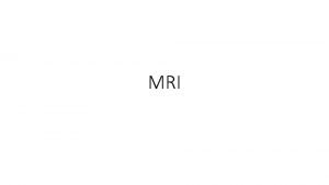 MRI MRI tips T 1 scanshort numbers 1