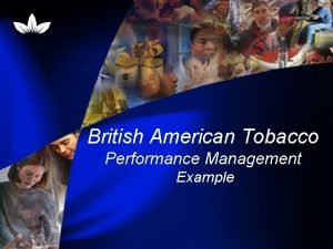 British American Tobacco Performance Management Example British American