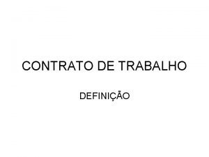 CONTRATO DE TRABALHO DEFINIO CONTRATO DE TRABALHO DEFINIO