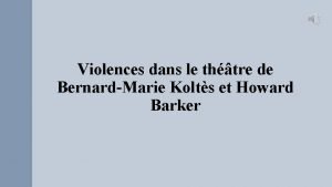 Violences dans le thtre de BernardMarie Kolts et