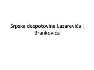 Srpska despotovina Lazarevia i Brankovia Posle Marike bitke