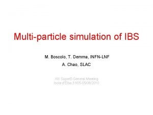 Multiparticle simulation of IBS M Boscolo T Demma