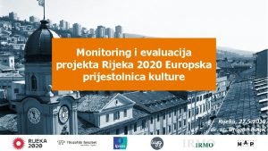 Monitoring i evaluacija projekta Rijeka 2020 Europska prijestolnica