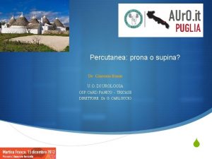 Percutanea prona o supina Dr Giacomo Russo U