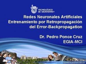 Redes Neuronales Artificiales Entrenamiento por Retropropagacin del ErrorBackpropagation
