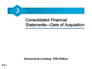 Consolidated financial statements date of acquisition