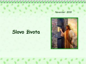 November 2018 Slovo ivota Ha stojm pri dverch