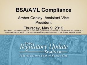 BSAAML Compliance Amber Conley Assistant Vice President Thursday