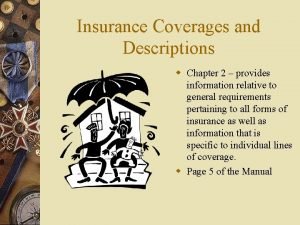 Insurance Coverages and Descriptions w Chapter 2 provides