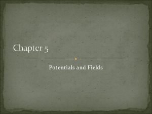 Chapter 5 Potentials and Fields 5 1 Laplaces