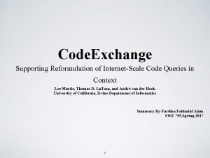 Code Exchange Supporting Reformulation of InternetScale Code Queries