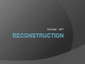 Civil War 1877 RECONSTRUCTION Agenda Multiple Choice Test