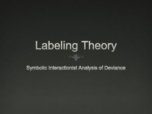 Retrospective and projective labeling