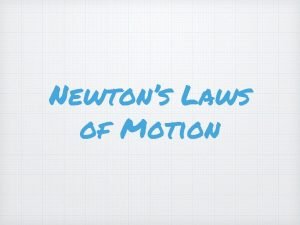 Newtons Laws of Motion Who was Sir Isaac