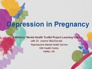 Depression in Pregnancy A Mothers Mental Health Toolkit