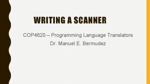 WRITING A SCANNER COP 4620 Programming Language Translators