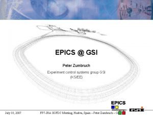 EPICS GSI Peter Zumbruch Experiment control systems group