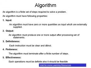 Algorithm An algorithm is a finite set of