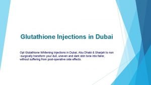 Whitening injection in dubai