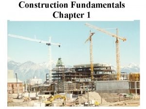 Construction Fundamentals Chapter 1 Chapter 1 Historical Perspective