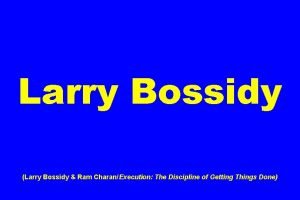 Larry Bossidy Larry Bossidy Ram CharanExecution The Discipline